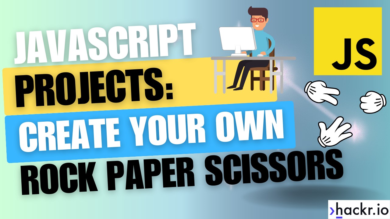 How To Build A Rock, Paper, Scissors Game Using JavaScript