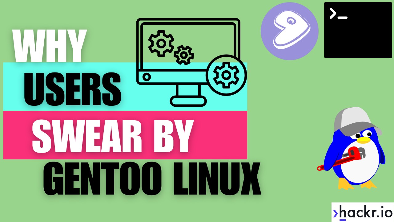 Linux Source Code Swears Why Some People Swear by Gentoo Linux