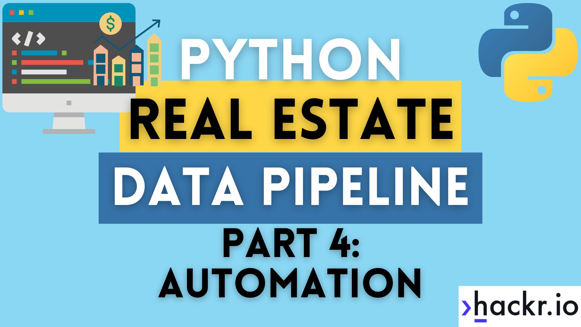 Python Automated Real Estate Data Pipeline Project: Part 4 – Automation