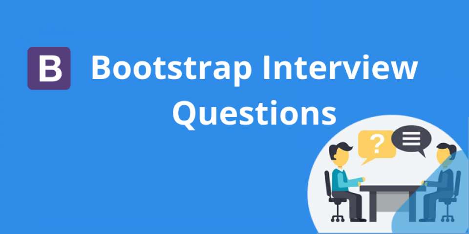 50 Top Bootstrap Interview Questions and Answers [Updated]