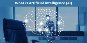 What is Artificial Intelligence? Definition, Examples and Future